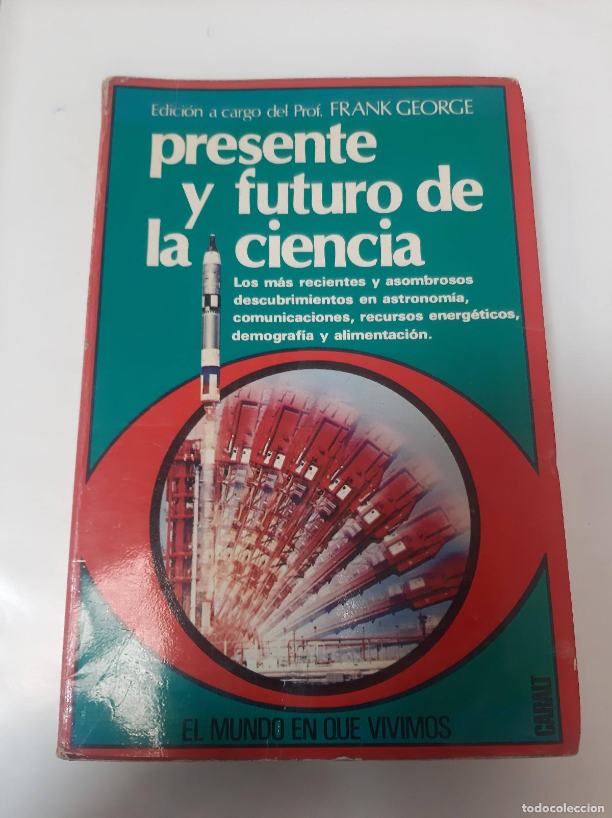 Libros de segunda mano: Presente Y Futuro De La Ciencia - Frank George - Foto 1