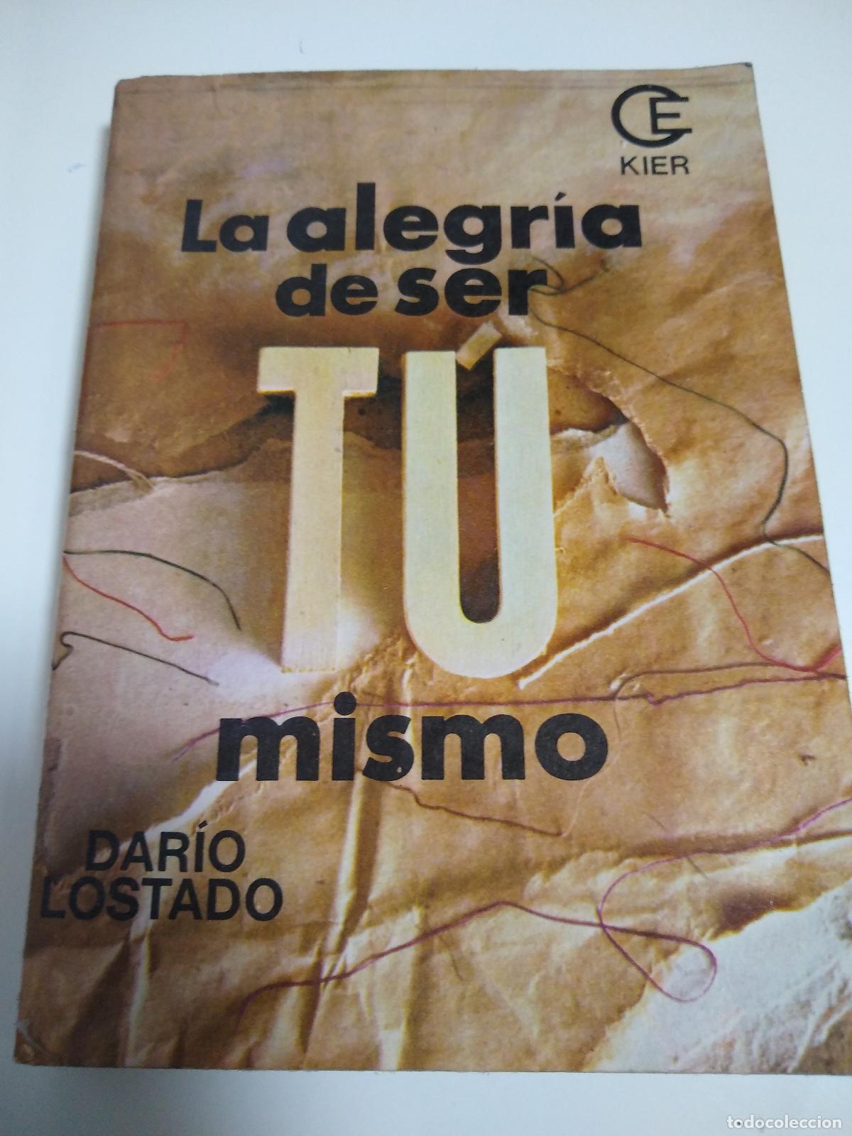 Libros de segunda mano: La Alegria De Ser Tu Mismo - Dario Lostado - Foto 1