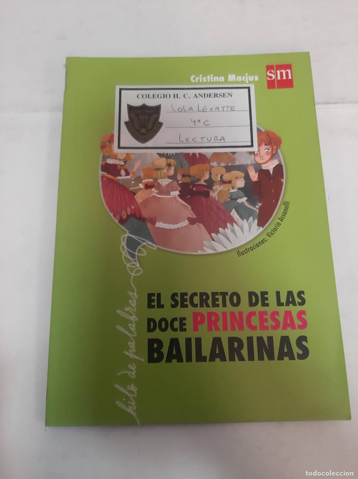 Libri di seconda mano: El Secreto De Las Doce Princesas Bailarinas - Cristina Macjus