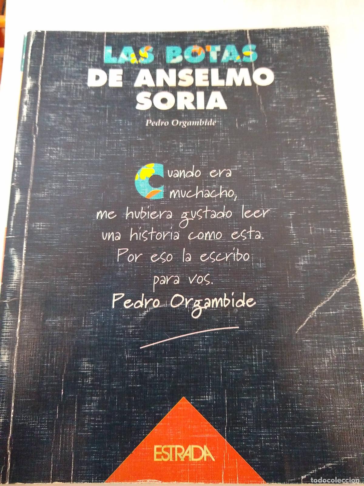 Libros de segunda mano: Las Botas De Anselmo Soria - Pedro Orgambide Ok