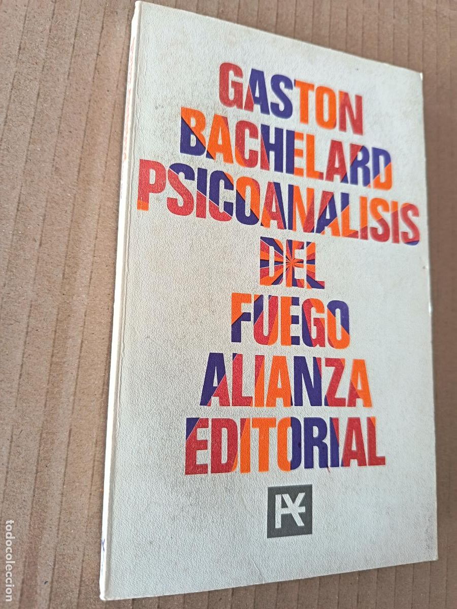 Libros de segunda mano: PSICOANALISIS DEL FUEGO. GASTON BACHELARD. ALIANZA EDITORIAL. 194 PP