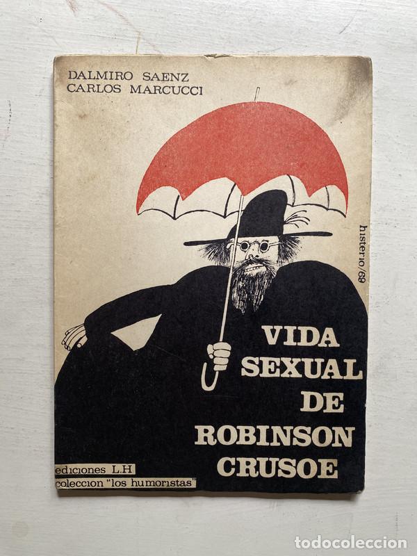 Libros de segunda mano: Vida sexual de Robinson Crusoe - Saenz Dalmiro; Marcucci Carlos