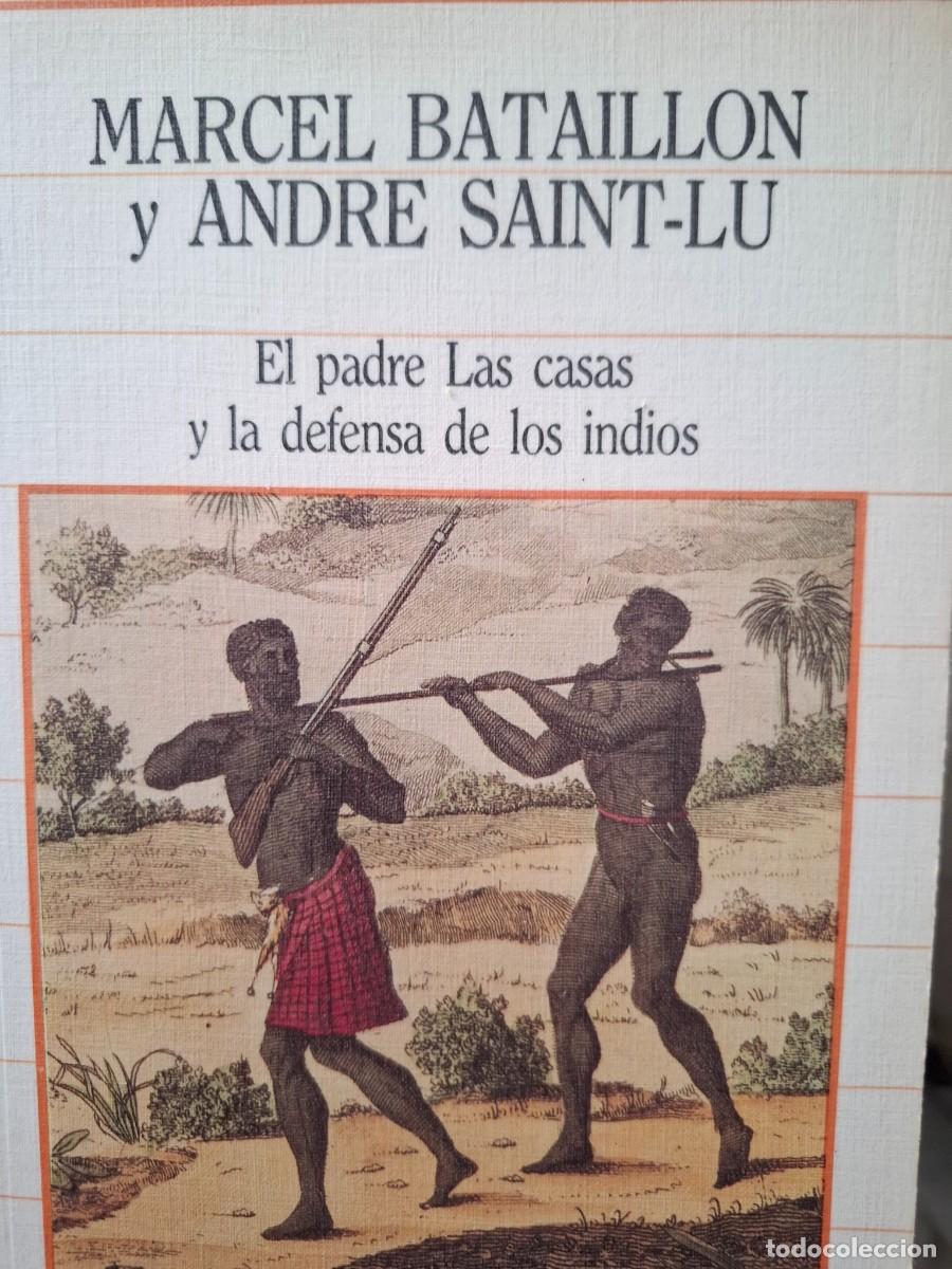 Libros de segunda mano: el padre Las Casas y la defensa de los indios Marcel Bataillon Andr&eacute; Saint Lu - Foto 1
