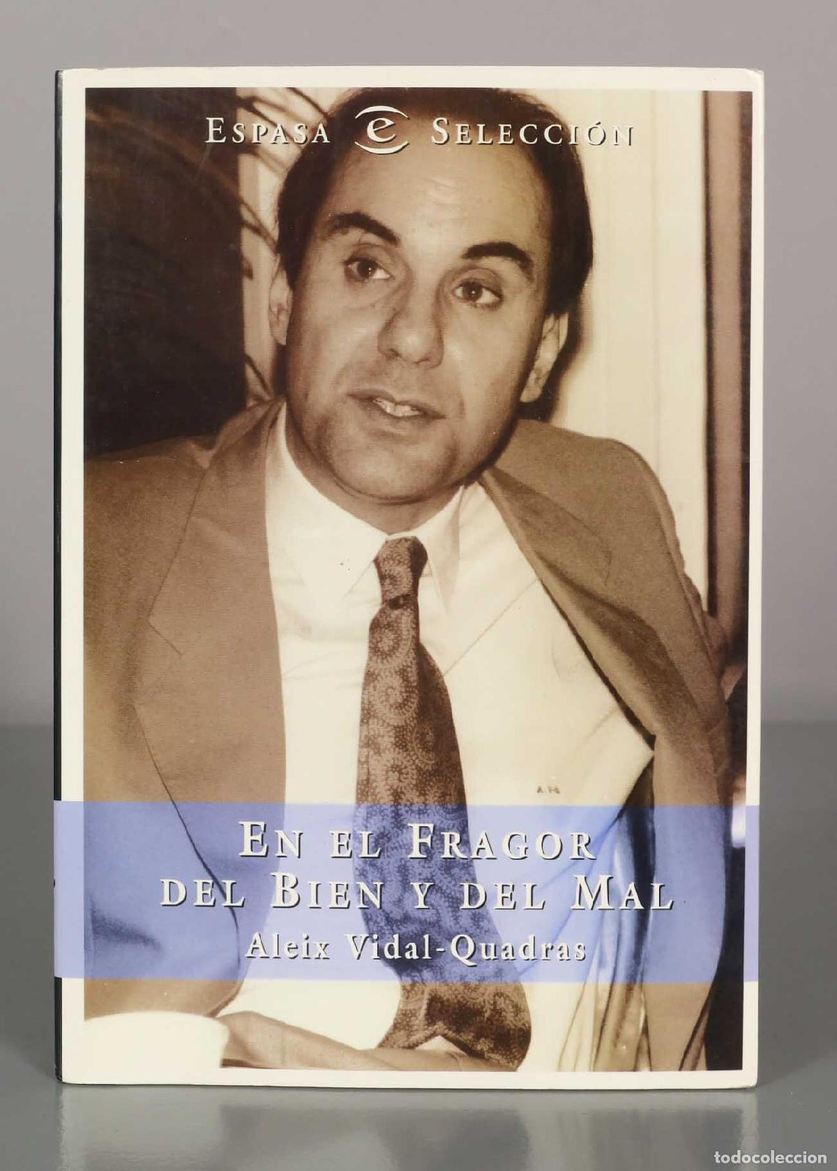 Libros de segunda mano: EN EL FRAGOR DEL BIEN Y DEL MAL. Aleix Vidal-Quadras - Foto 1