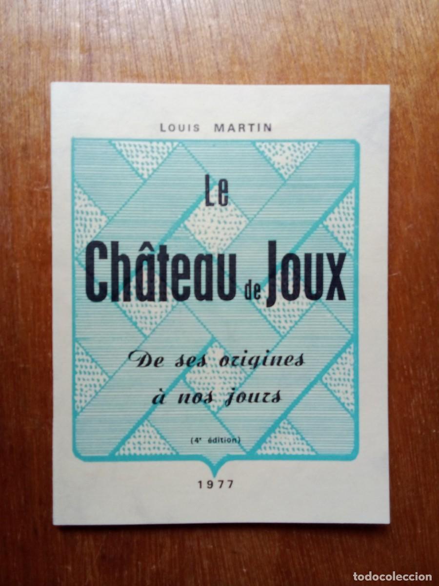 Livres d'occasion: LE CHATEAU DE JOUX, LOUIS MARTIN, 1977, CASTILLOS FRANCIA
