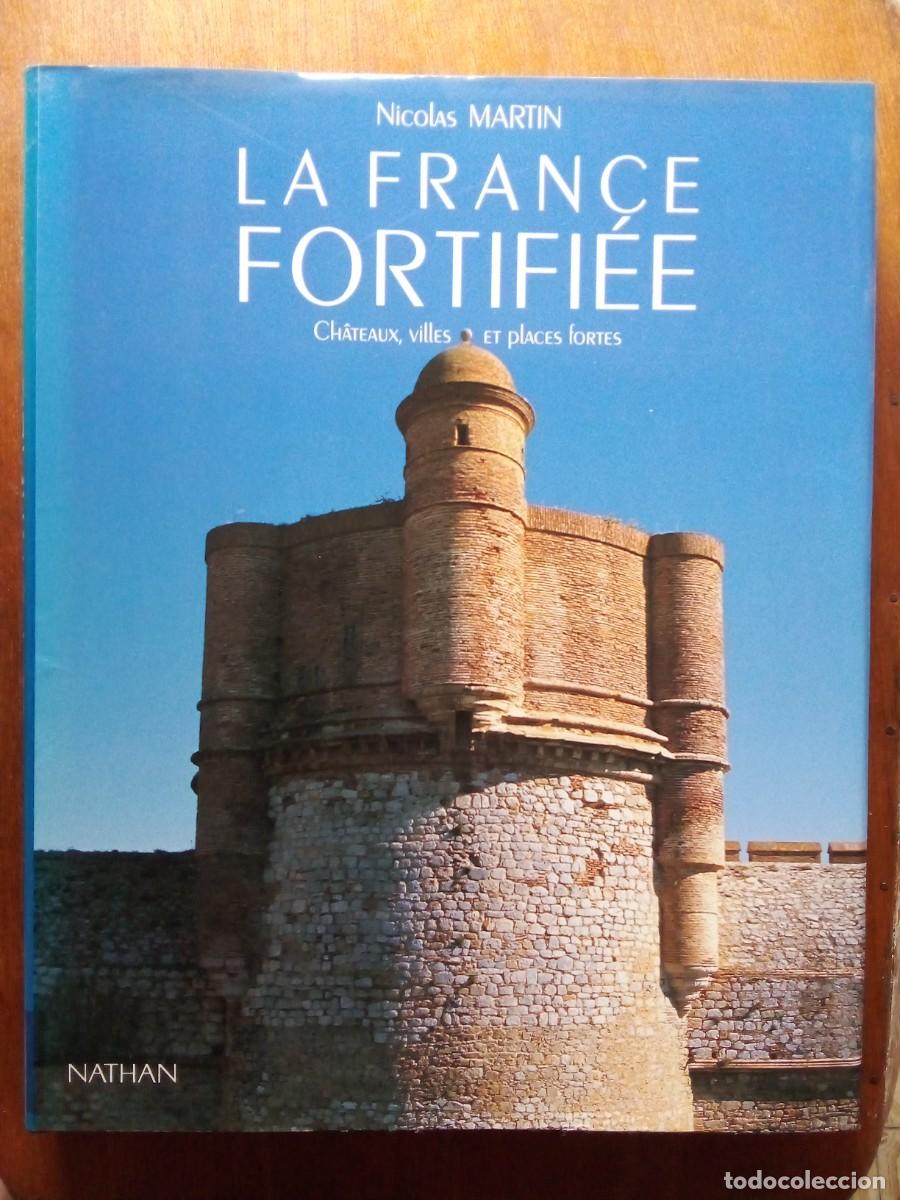 Libri di seconda mano: LA FRANCE FORTIFIEE CHATEAUX VILLES ET PLACES FORTES, NICOLAS MARTIN, NATHAN 1990, CASTILLOS FRANCIA