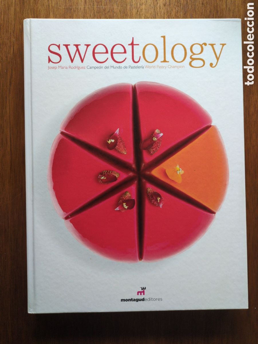 Libros de segunda mano: Sweetology Josep Mar&iacute;a Rodr&iacute;guez - Montagud - Antolog&iacute;a de la pasteler&iacute;a