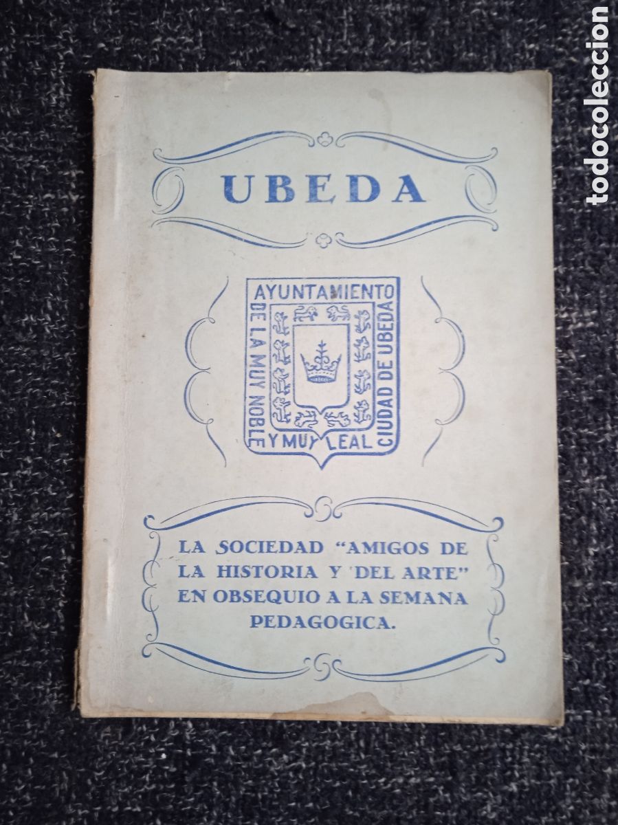 Libros de segunda mano: UBEDA - AYUNTAMIENTO CIUDAD DE UBEDA. LA SOCIEDAD AMIGOS DE LA HISTORIA Y DEL ARTE