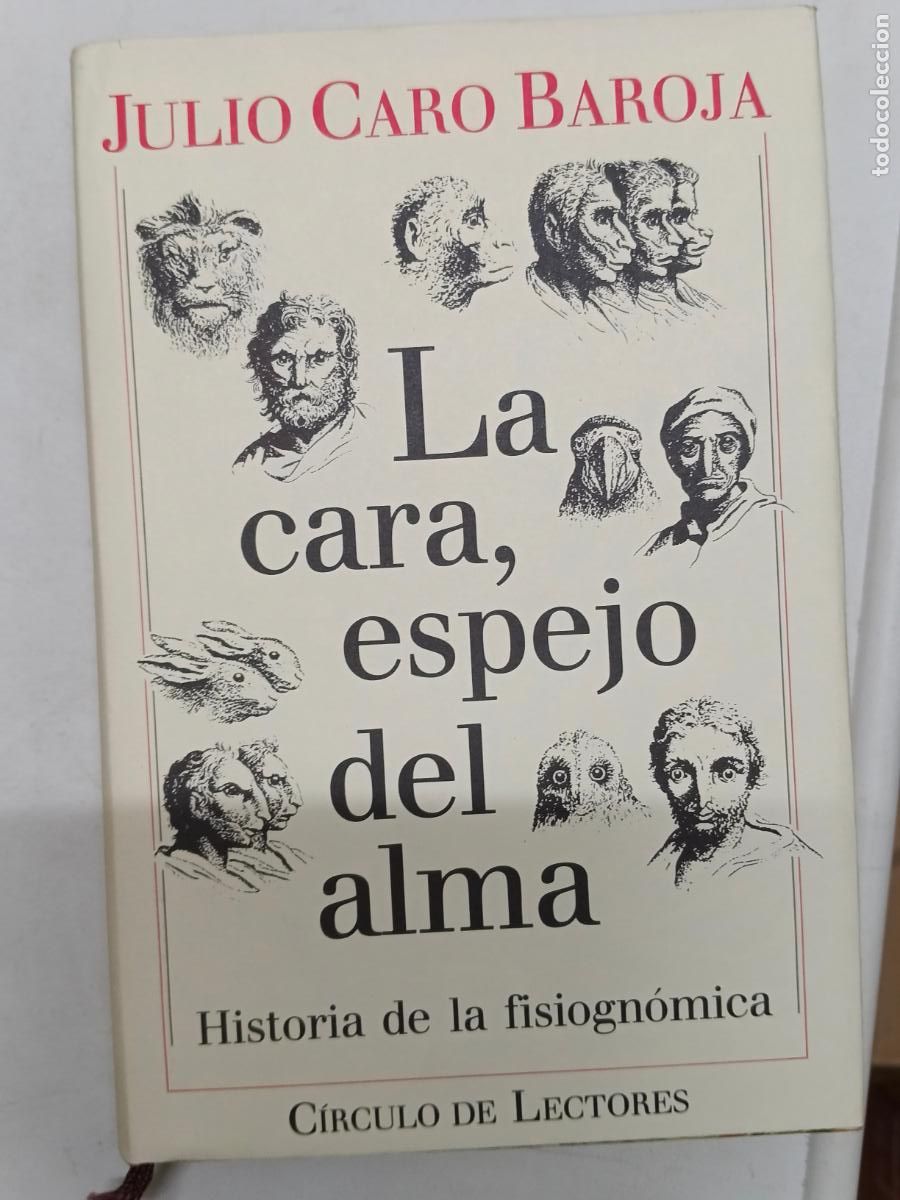 Libros de segunda mano: JULIO CARO BAROJA - LA CARA, ESPEJO DEL ALMA - CIRCULO LECTORES
