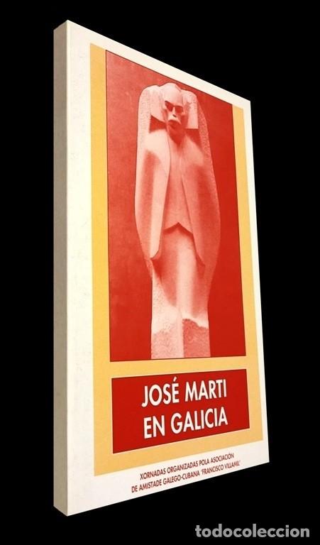 Libri di seconda mano: �F3239 - JOSE MARTI EN GALICIA. CONCELLO DE VIGO 1993.