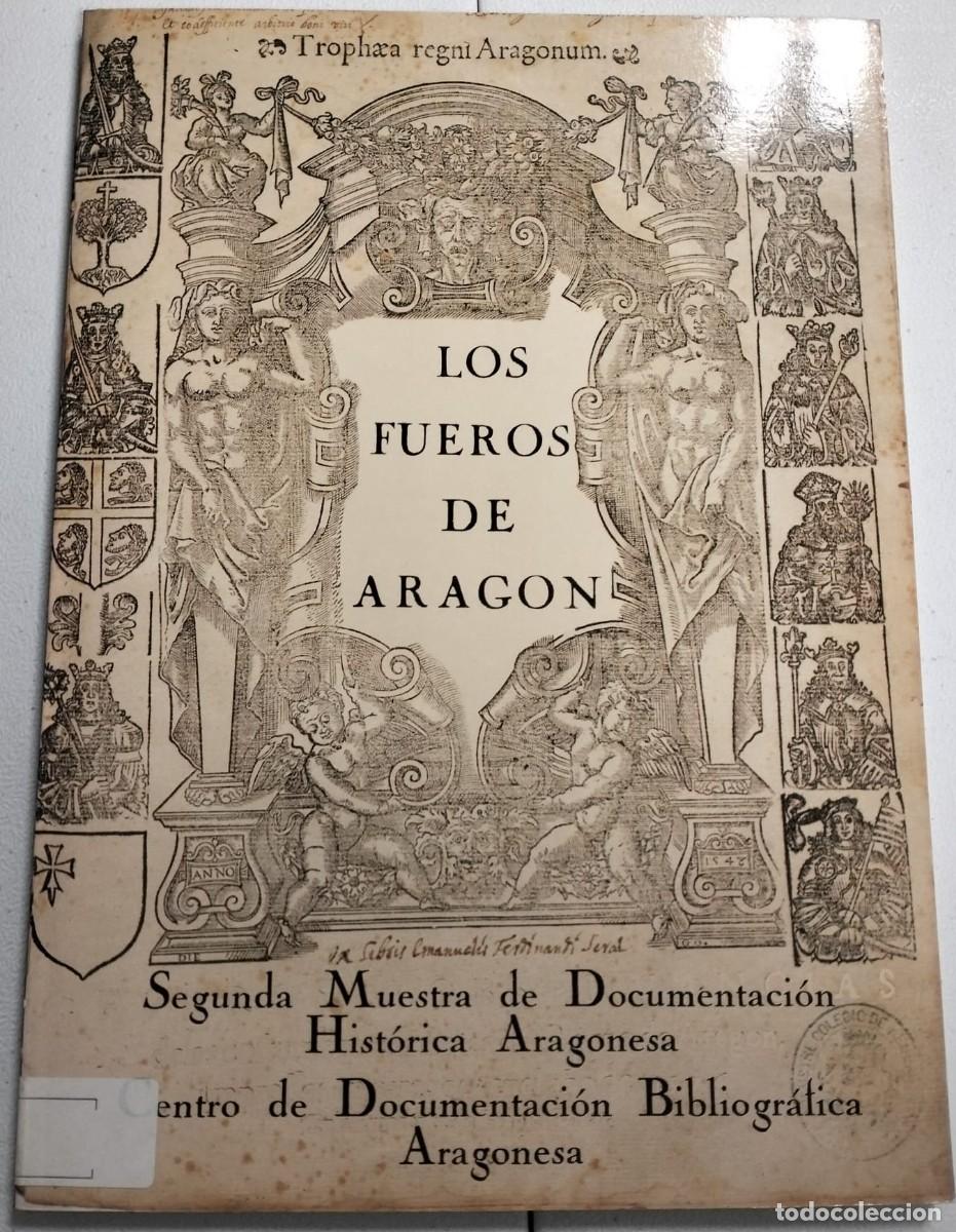 Libros de segunda mano: Los Fueros de Arag&oacute;n. Segunda Muestra de Documentaci&oacute;n Hist&oacute;rica Aragonesa.