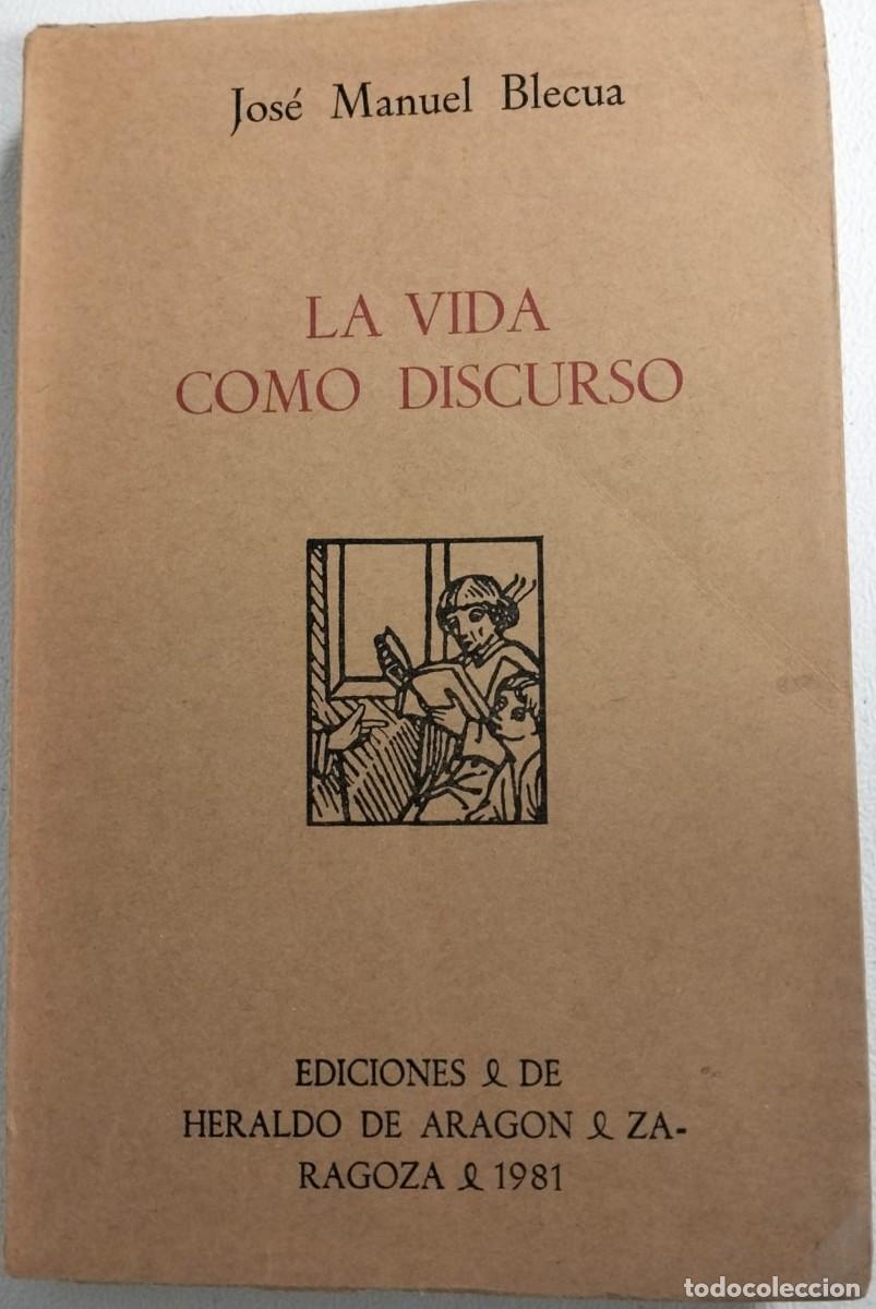 Libros de segunda mano: La vida como discurso. - Jos&eacute; Manuel Blecua.