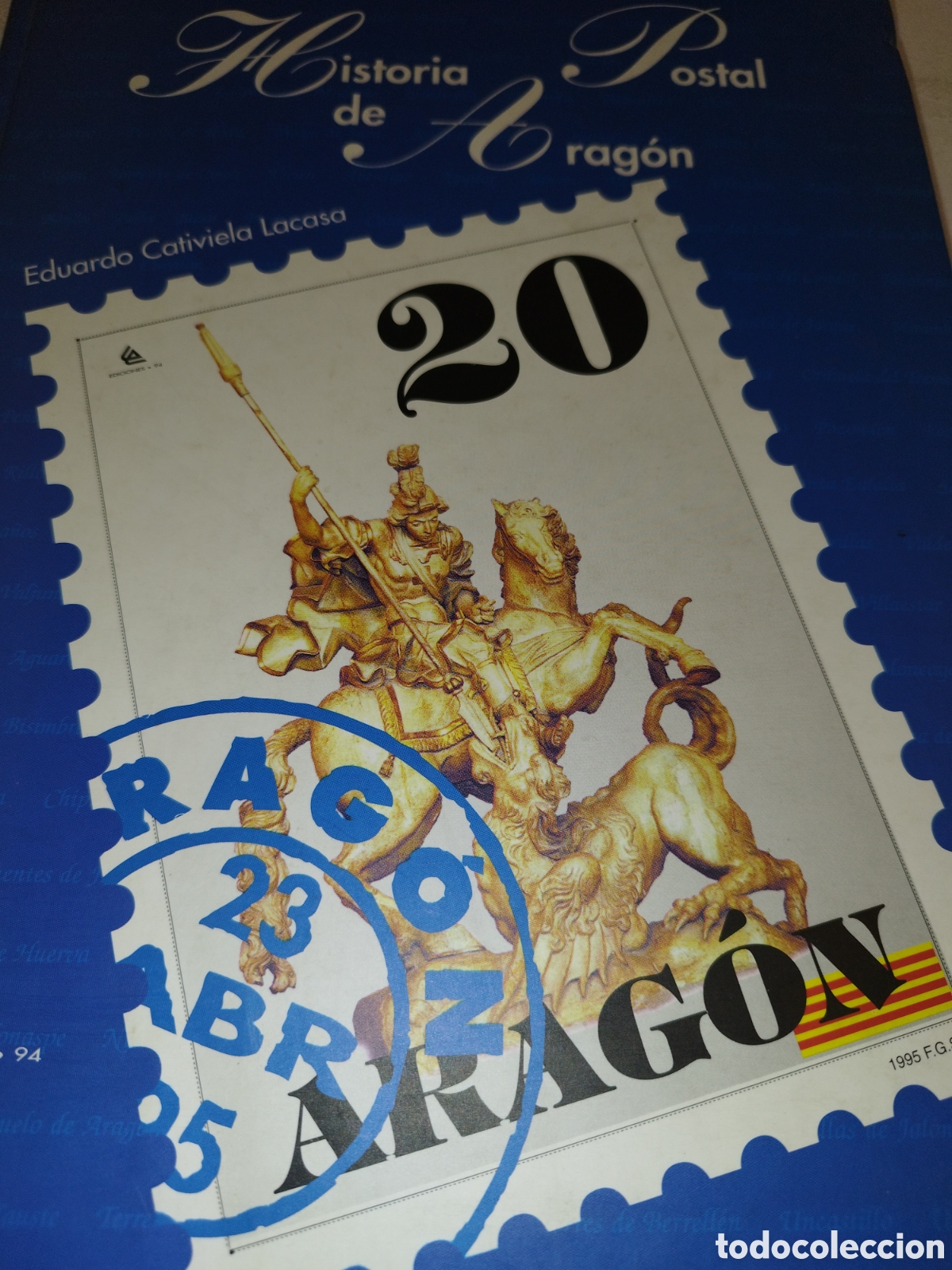 Libros de segunda mano: HISTORIA POSTAL DE ARAGON.- EDUARDO CATIVIELA. EDICIONES &middot; 94, 1995 PRIMERA EDICION.