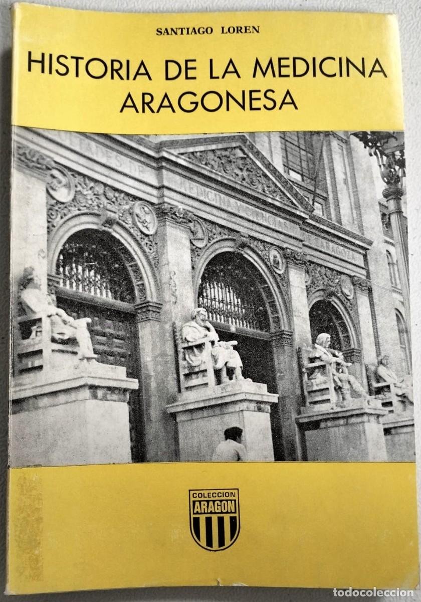 Libros de segunda mano: Historia de la medicina aragonesa Tapa blanda - 1979 de Lor&eacute;n, Santiago