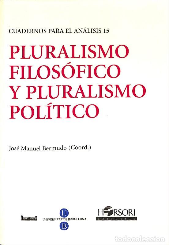 Livres d'occasion: Pluralismo Filos&oacute;fico y Pluralismo Pol&iacute;tico - Jos&eacute; Manuel Bermudo - Horsori - 2003, 1&ordf; ed. - Cuadern