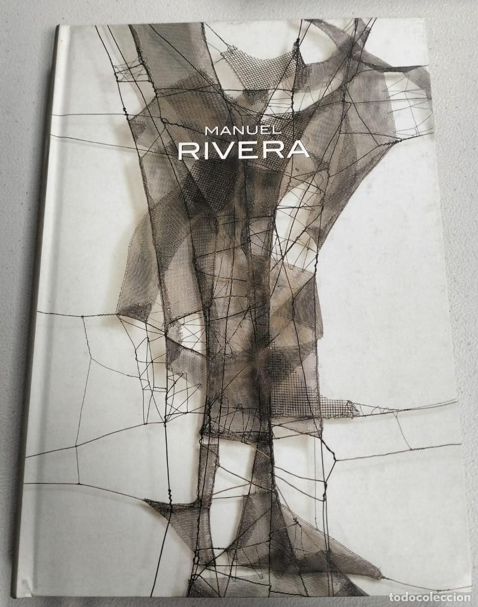 Libros de segunda mano: MANUEL RIVERA, CATALOGO EXPOSICI&Oacute;N, MUSEO PABLO SERRANO 2002, TAPA DURA 138 P&Aacute;GINAS