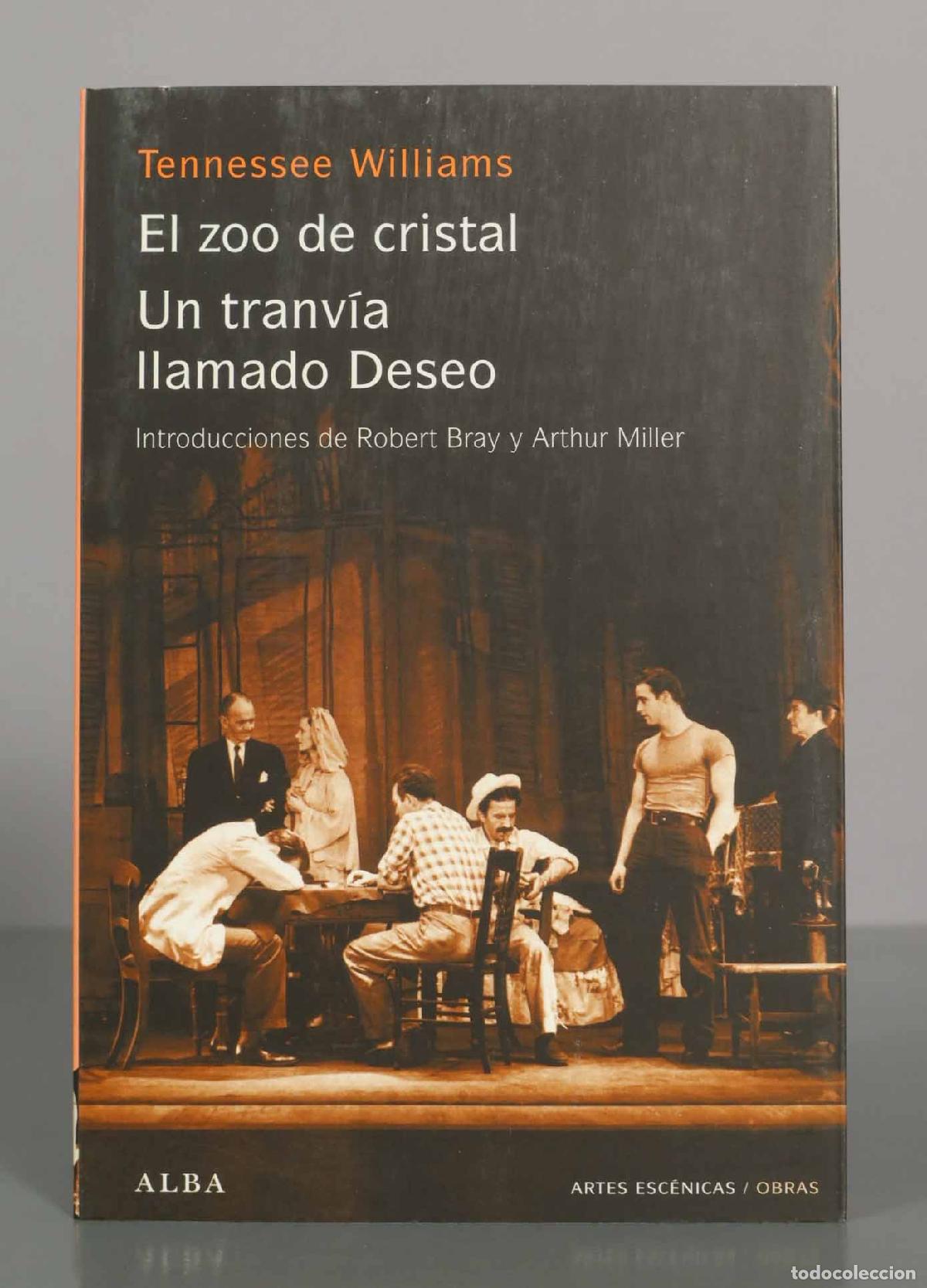Livres d'occasion: Tennessee Williams. El zoo de cristal. Un tranv&iacute;a Llamado Deseo. ALBA
