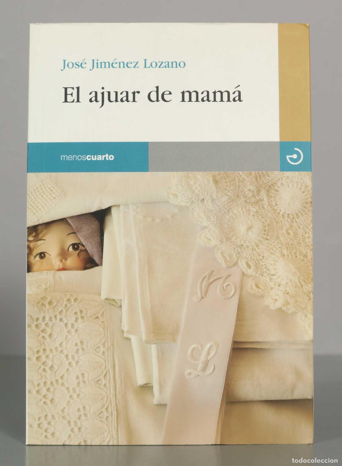 Libros de segunda mano: Jos&eacute; Jim&eacute;nez Lozano. El ajuar de mam&aacute;. - Foto 1