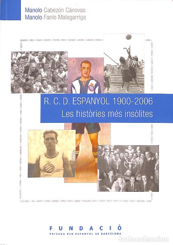 Second hand books: R.C.D. Espanyol 1900-2006: Les Hist&ograve;ries m&eacute;s ins&ograve;lites - Manolo Cabez&oacute;n, Manolo Fanlo - Fundaci&oacute; Rcd