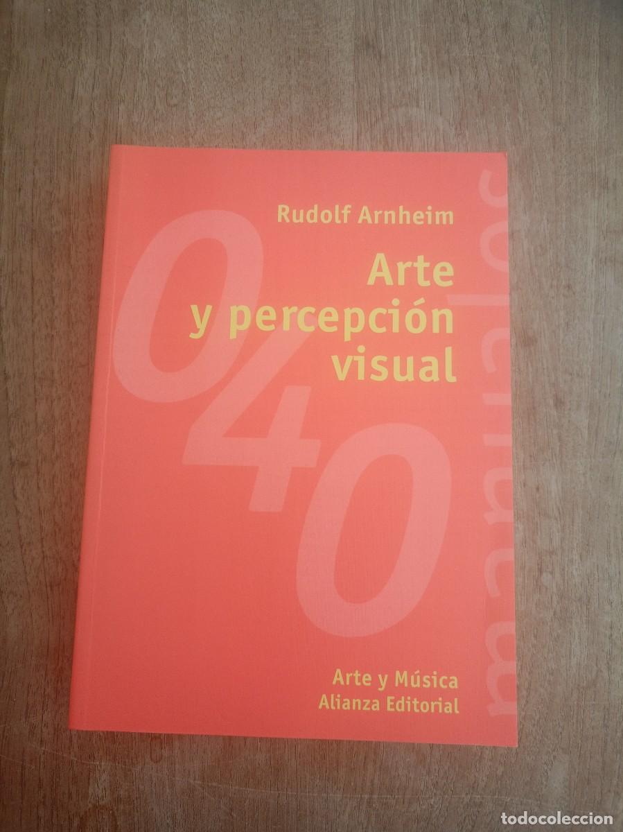 Libros de segunda mano: ARTE Y PERCEPCI&Oacute;N VISUAL. RUDOLF ARNHEIM. ALIANZA EDITORIAL. 1999
