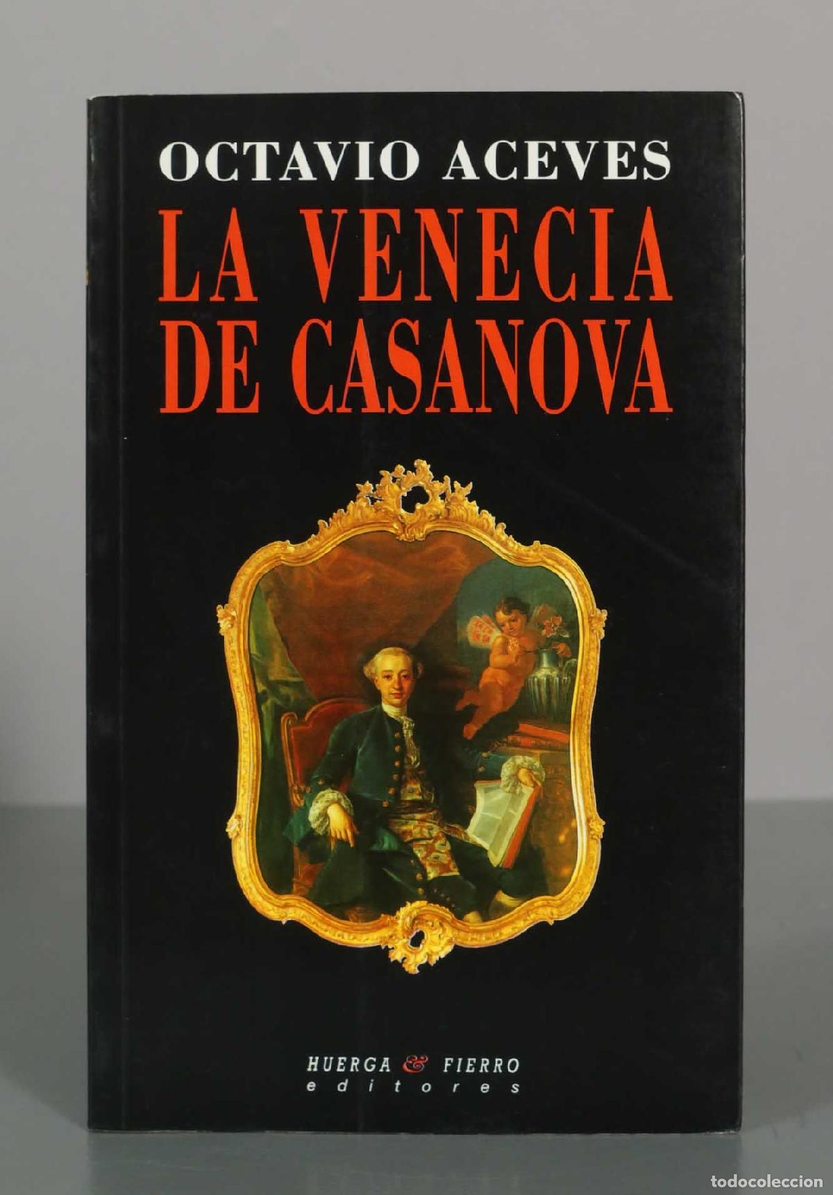 Libros de segunda mano: La Venecia de Casanova - Octavio Aceves - Huerga y Fierro Editores