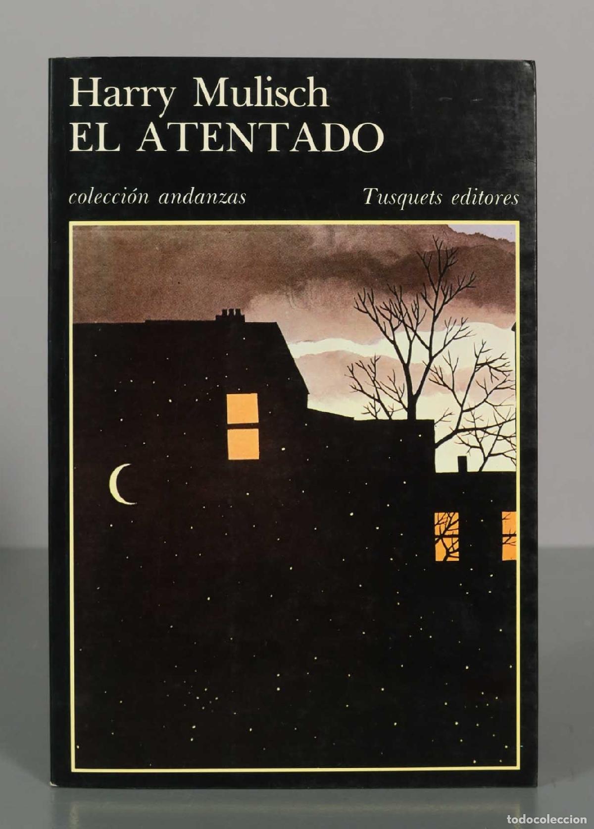 Second hand books: El Atentado - Harry Mulisch - Tusquets Editores - Colecci&oacute;n Andanzas
