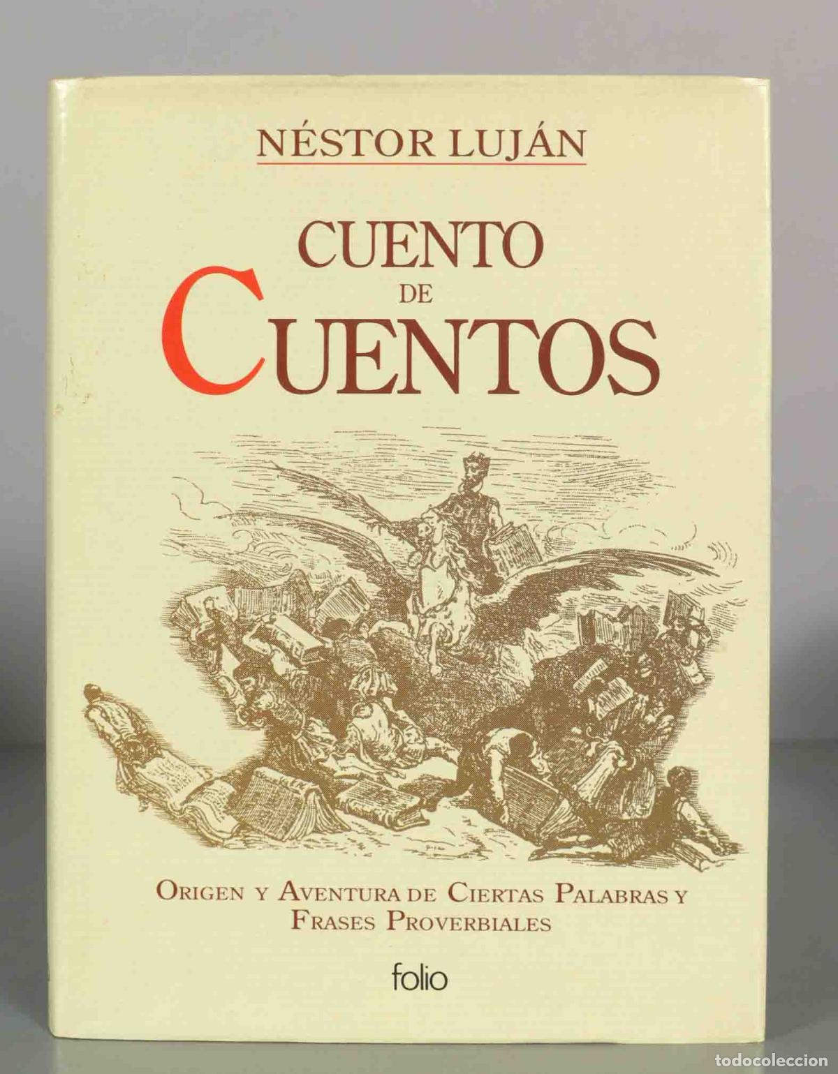 Second hand books: Cuento de cuentos: origen y aventura de ciertas palabras y frases proverbiales - N&eacute;stor Luj&aacute;n