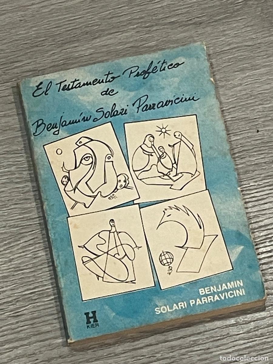 Libros de segunda mano: EL TESTAMENTO PROFETICO DE BENJAMIN SOLARI PARRAVICINI - KIER 1988 - Foto 1