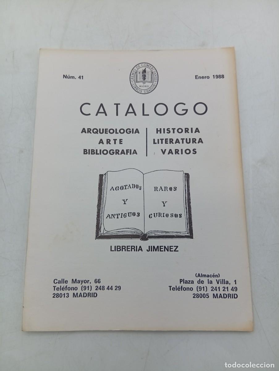 Libri di seconda mano: CATALOGO. ANDRES JIMENEZ. ARQUEOLOGIA-HISTORIA. LIBROS ANTIGUOS, CURIOSOS Y AGOTADOS. N&ordm; 41. 1988.