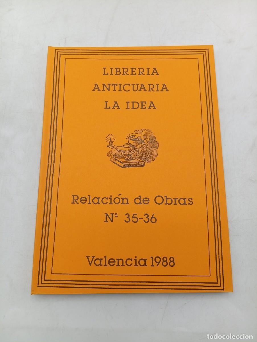 Libri di seconda mano: CATALOGO. LIBRERIA ANTICUARIA LA IDEA. N&ordm; 35-36. VALENCIA, 1988. PAGS : 154.