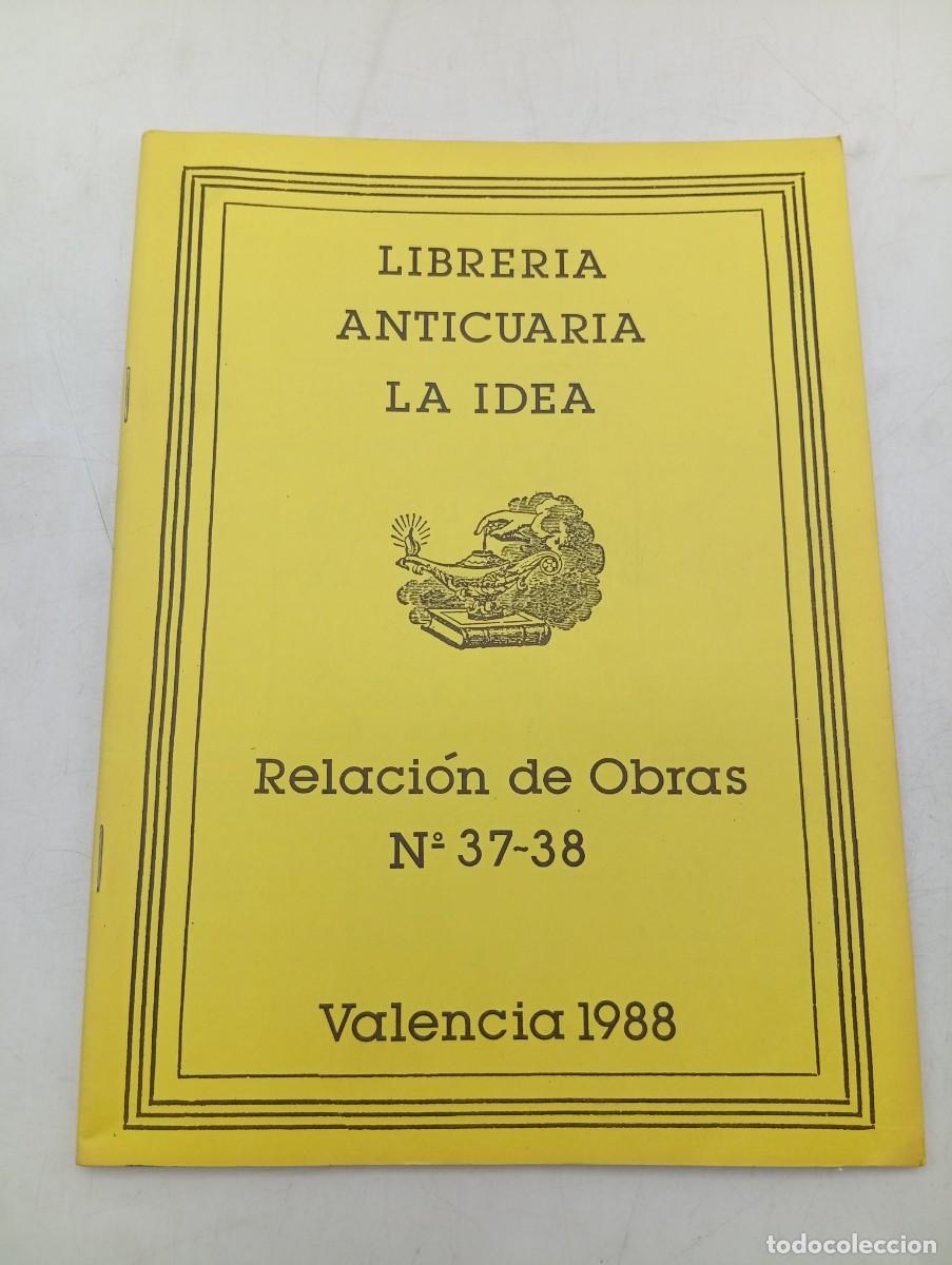 Livres d'occasion: CATALOGO. LIBRERIA ANTICUARIA LA IDEA. N&ordm; 37-38. VALENCIA, 1988. PAGS : 44.