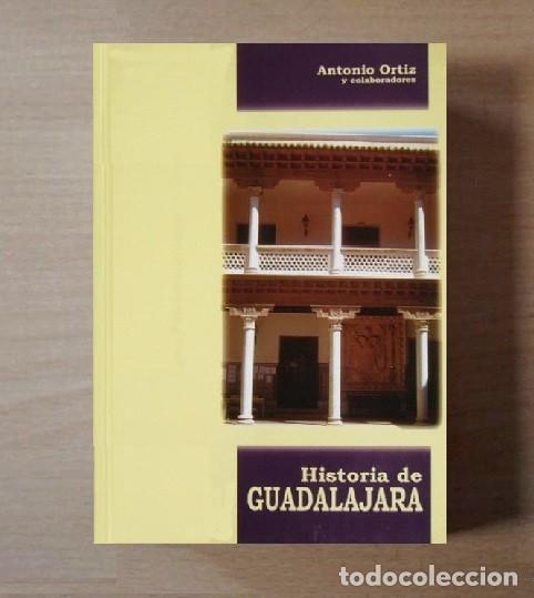 Libros de segunda mano: HISTORIA DE GUADALAJARA. ANTONIO ORTIZ. - Foto 1