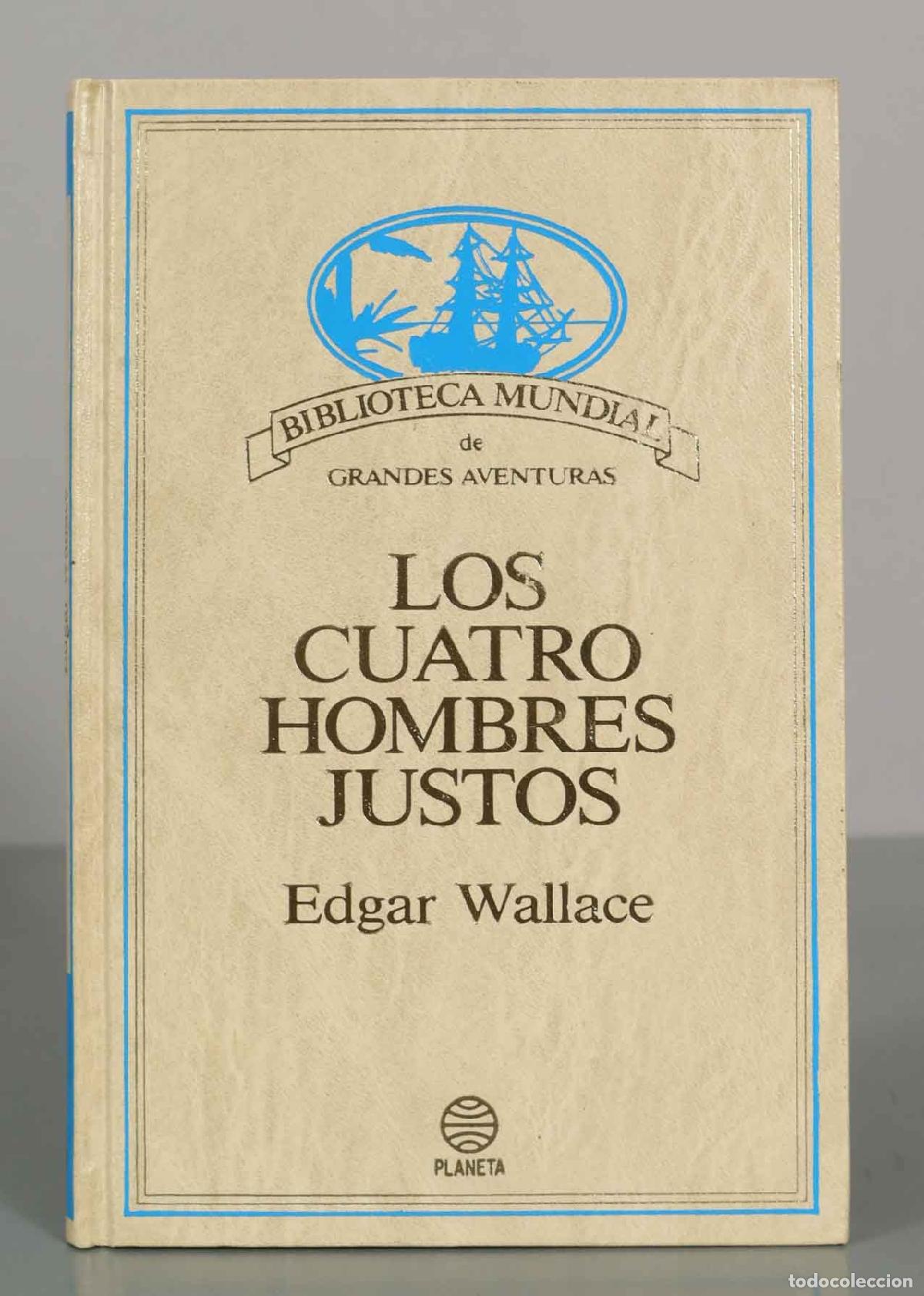 Libros de segunda mano: Los cuatro hombres justos - Edgar Wallace - Planeta - Biblioteca Mundial de Grandes Aventuras