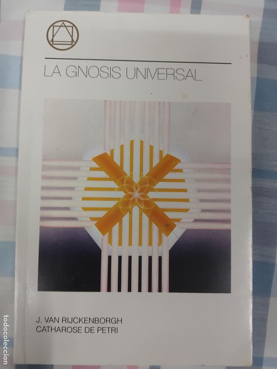 Libros de segunda mano: LA GNOSIS UNIVERSAL. J. VAN RIJCKENBORGH - CATHAROSE DE PETRI. FUNDACION ROSACRUZ 1996