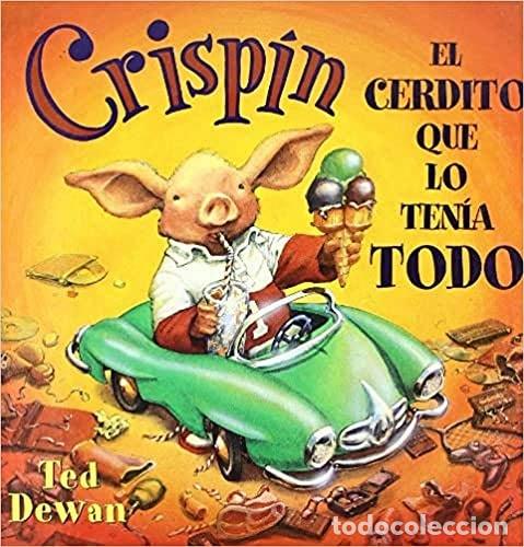 Second hand books: Crispin, el Cerdito Que Lo Tenia Todo - Ted Dewan