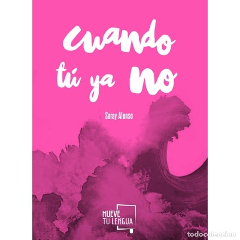 Libri di seconda mano: Cuando t&uacute; ya no - Saray Alonso