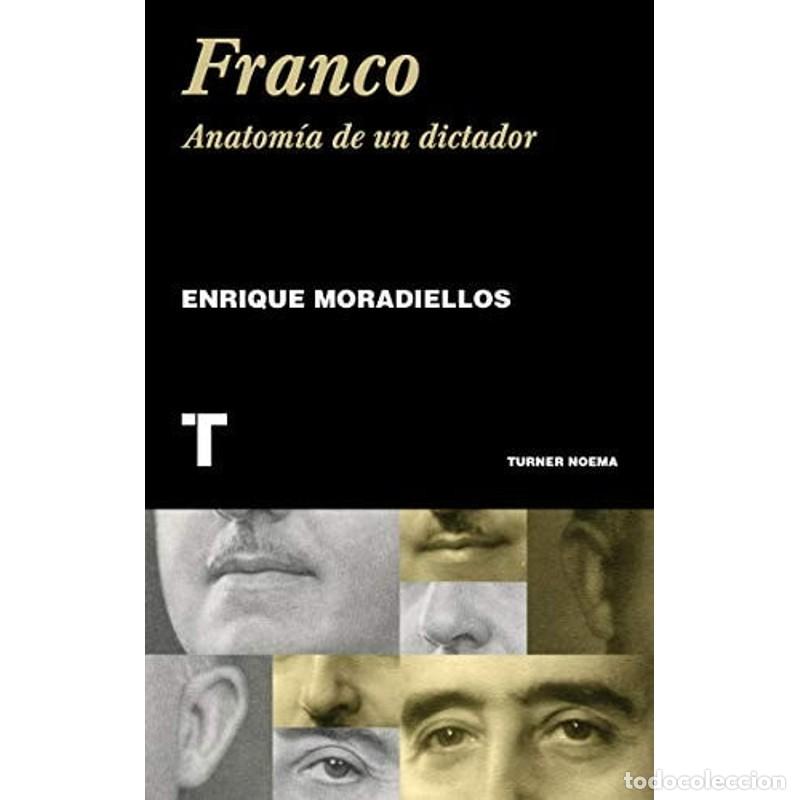 Libri di seconda mano: Franco anatom&iacute;a de un dictador - Enrique Moradiellos