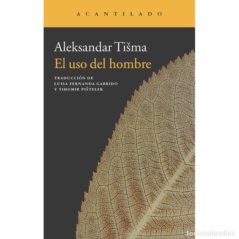 Gebrauchte B&uuml;cher: El uso del hombre - Aleksandar Ti&scaron;ma