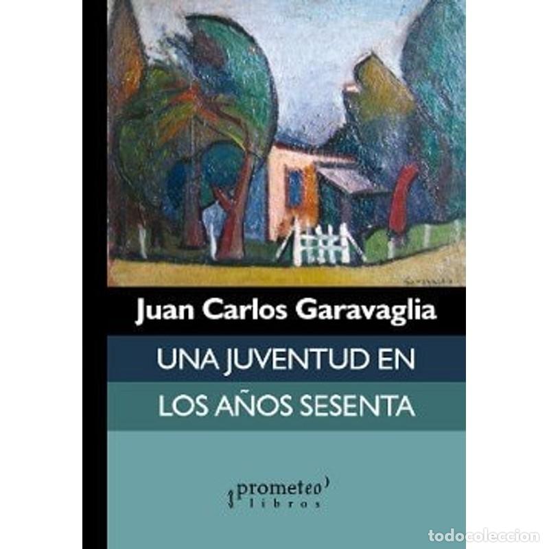 Libros de segunda mano: Una juventud en los a&ntilde;os sesenta - Juan Carlos Garavaglia