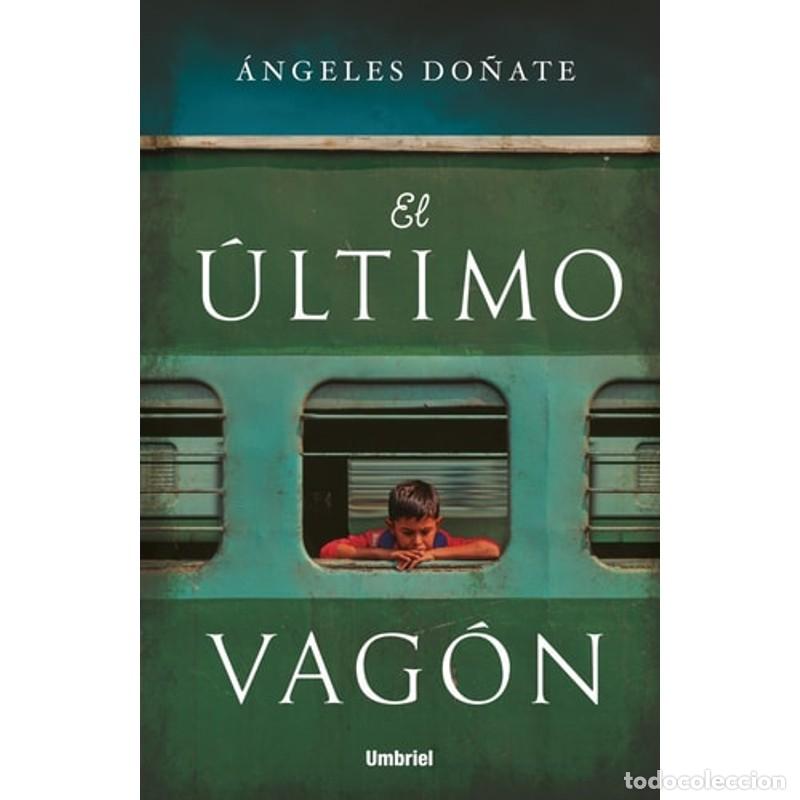 Libros de segunda mano: El &uacute;ltimo vag&oacute;n - &Aacute;ngeles Do&ntilde;ate - Foto 1