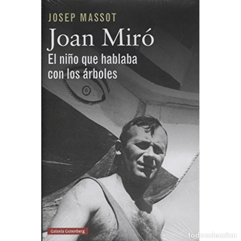 Gebrauchte B&uuml;cher: Joan Mir&oacute; el ni&ntilde;o que hablaba con los &aacute;rboles - Josep Massot