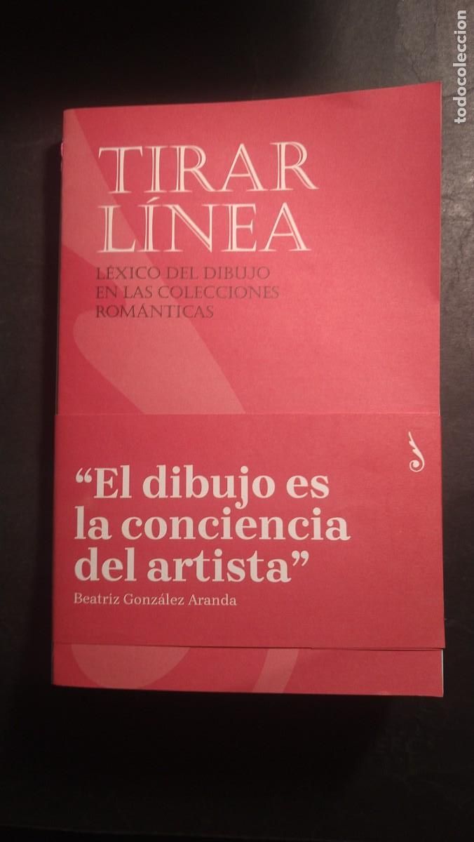Libros de segunda mano: TIRAR L&Iacute;NEA. L&Eacute;XICO DEL DIBUJO EN LAS COLECCIONES ROM&Aacute;NTICAS (NUEVO, SIN ABRIR)
