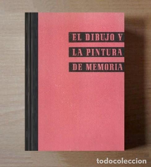 Libros de segunda mano: EL DIBUJO Y LA PINTURA DE MEMORIA. [INCLUYE EJERCICIOS]. M. BONTCE. LAS EDICIONES DEL ARTE.