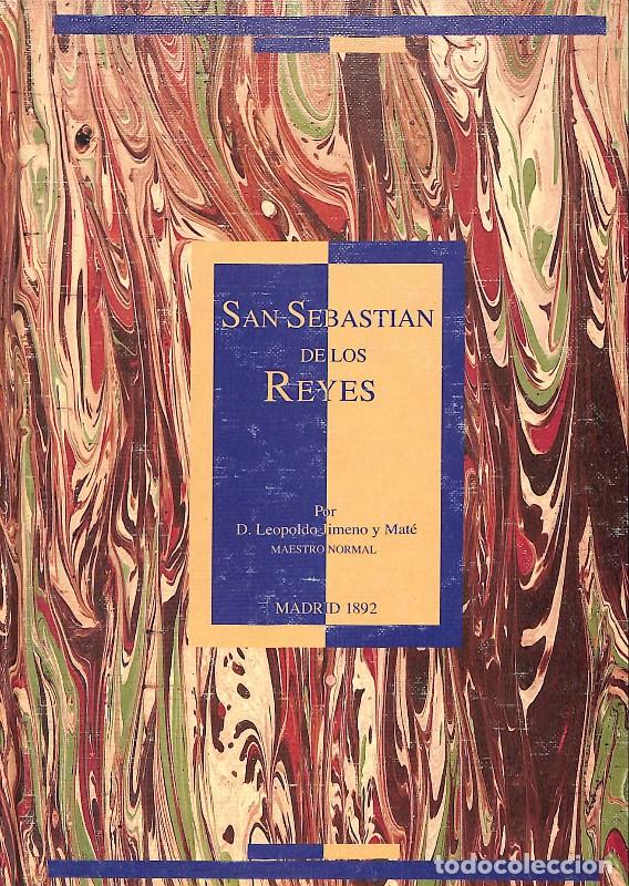 Libros de segunda mano: SAN SEBASTI&Aacute;N DE LOS REYES - Jimeno y Mat&eacute;, D. Leopoldo - Edita Biblioteca Provincia de Madrid -