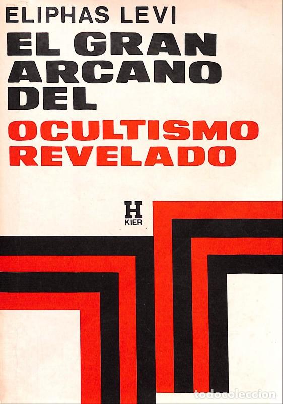 Libri di seconda mano: El gran arcano del ocultismo revelado - Levi, Eliphas - Editorial Kier - 1995, 9&ordf; ed. - Trad. J.E. B