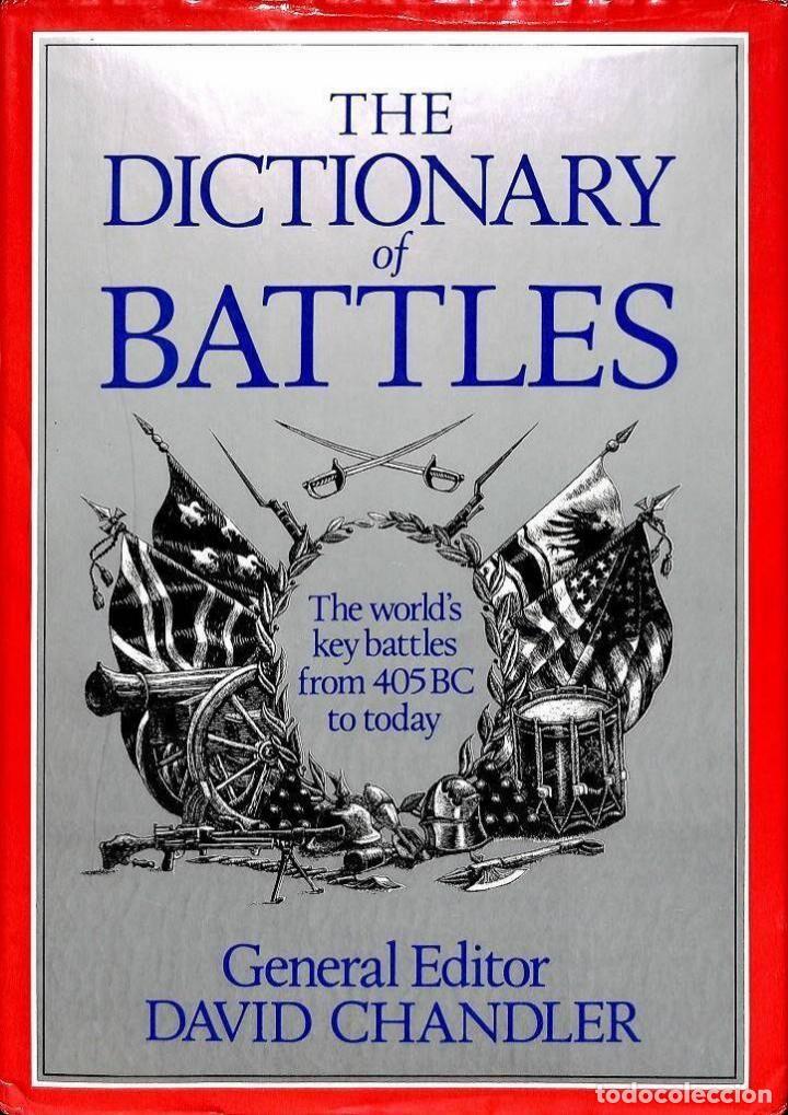 Gebrauchte B&uuml;cher: THE DICCIONARY OF BATTLES - DAVID CHANDLER - GENERAL EDITOR - 1987