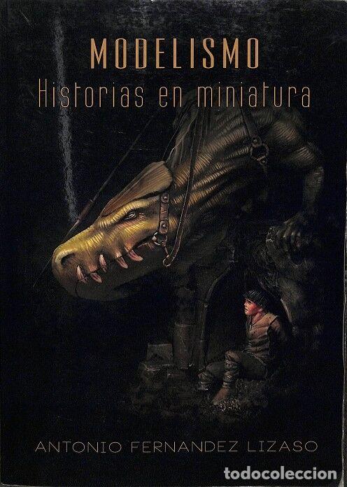 Livros em segunda m&atilde;o: MODELISMO. HISTORIA EN MINIATURA - A. FERNANDEZ LIZASO - PIQUI 2014