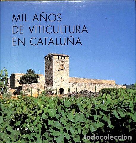Gebrauchte B&uuml;cher: MIL A&Ntilde;OS DE VITICULTURA EN CATALU&Ntilde;A - V.V.A - EDITORES VARIOS - 1990