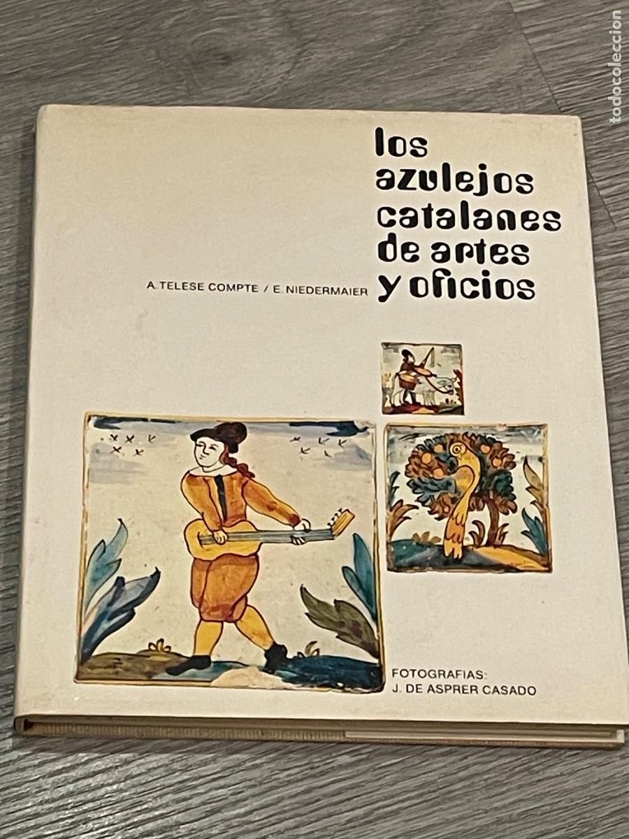 Libri di seconda mano: LOS AZULEJOS CATALANES DE ARTES Y OFICIOS. - A.TELESE COMPTE / E. NIEDERMAIER - 1970