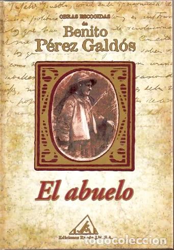 Libros de segunda mano: El Abuelo - P&eacute;rez Gald&oacute;s, Benito - Foto 1